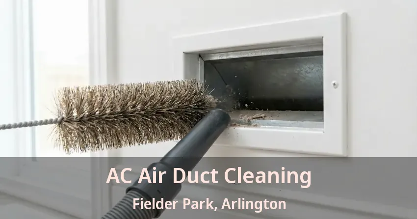 AC Air Duct Cleaning Fielder Park, Arlington - TX