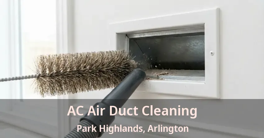 AC Air Duct Cleaning Park Highlands, Arlington - TX