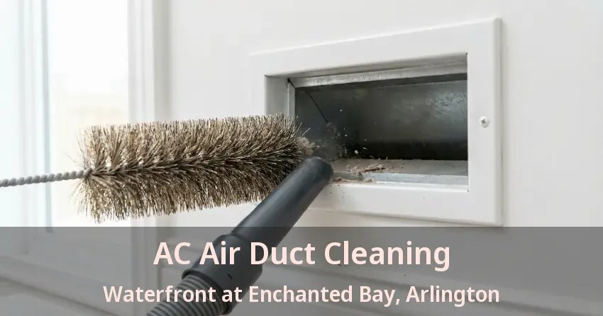 AC Air Duct Cleaning Waterfront at Enchanted Bay, Arlington - TX AC Air Duct Cleaning Waterfront at Enchanted Bay, Arlington - TX