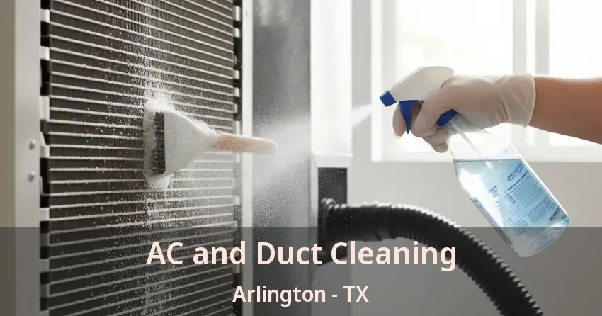 AC and Duct Cleaning Arlington - TX AC and Duct Cleaning Arlington - TX