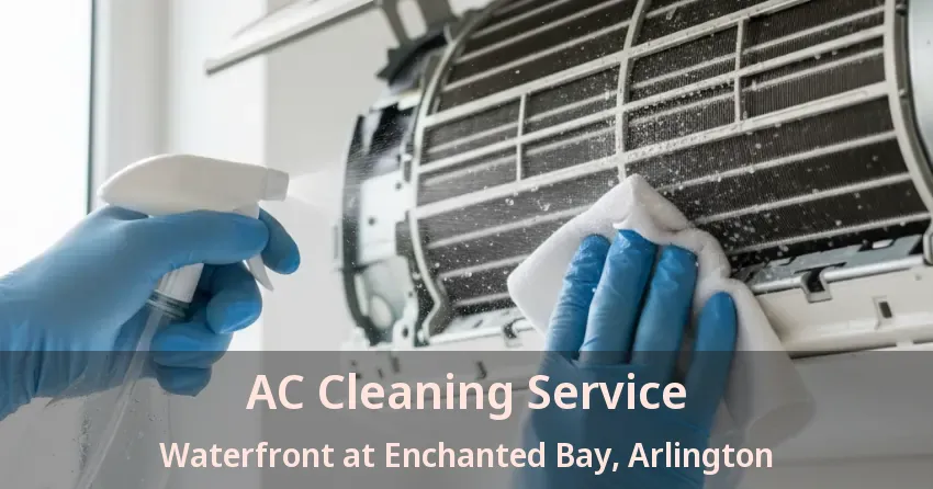 AC Cleaning Service Waterfront at Enchanted Bay, Arlington - TX AC Cleaning Service Waterfront at Enchanted Bay, Arlington - TX