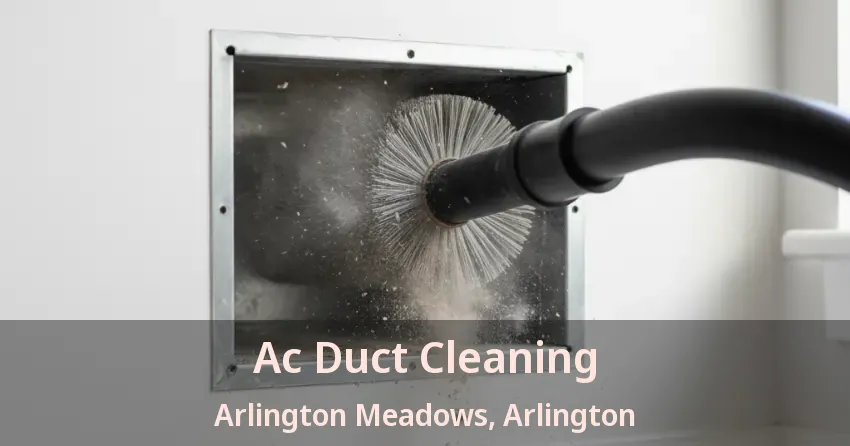 Ac Duct Cleaning Arlington Meadows, Arlington - TX