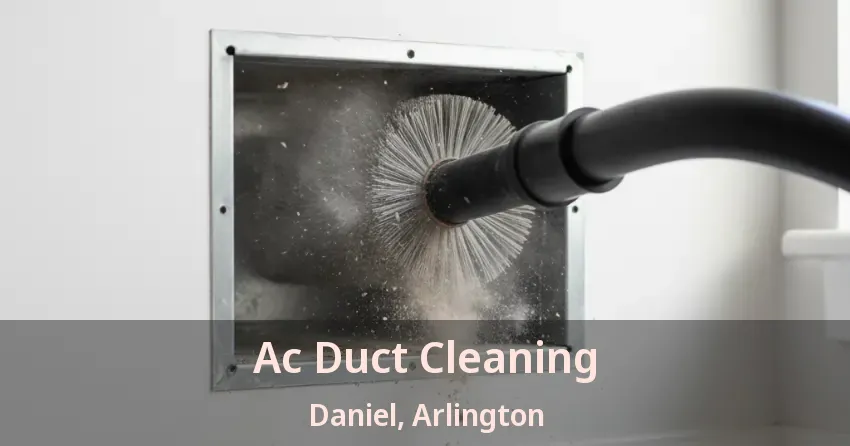 Ac Duct Cleaning Daniel, Arlington - TX