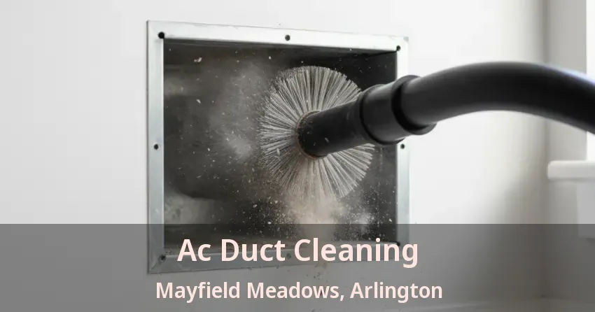 Ac Duct Cleaning Mayfield Meadows, Arlington - TX
