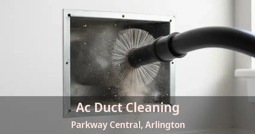 Ac Duct Cleaning Parkway Central, Arlington - TX