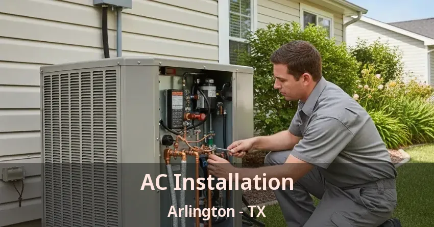 AC Installation Arlington - TX AC Installation Arlington - TX
