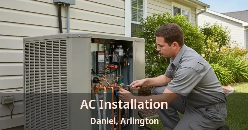 AC Installation Daniel, Arlington - TX AC Installation Daniel, Arlington - TX