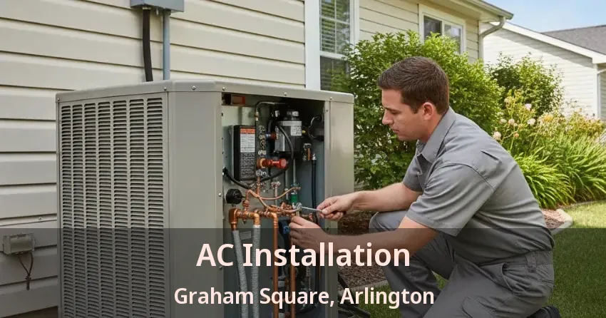 AC Installation Graham Square, Arlington - TX