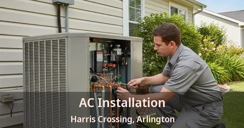 AC Installation Harris Crossing, Arlington - TX