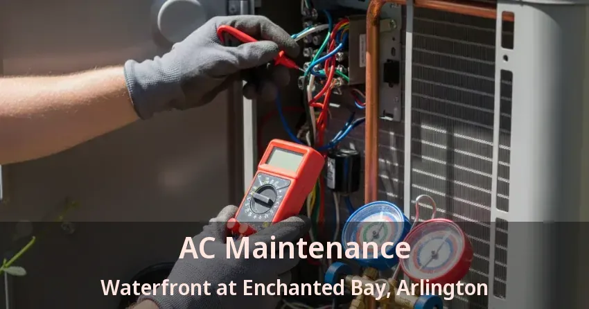 AC Maintenance Waterfront at Enchanted Bay, Arlington - TX