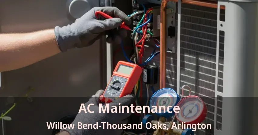 AC Maintenance Willow Bend-Thousand Oaks, Arlington - TX AC Maintenance Willow Bend-Thousand Oaks, Arlington - TX