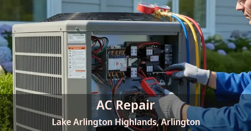 AC Repair Lake Arlington Highlands, Arlington - TX AC Repair Lake Arlington Highlands, Arlington - TX