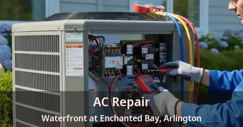 AC Repair Waterfront at Enchanted Bay, Arlington - TX AC Repair Waterfront at Enchanted Bay, Arlington - TX