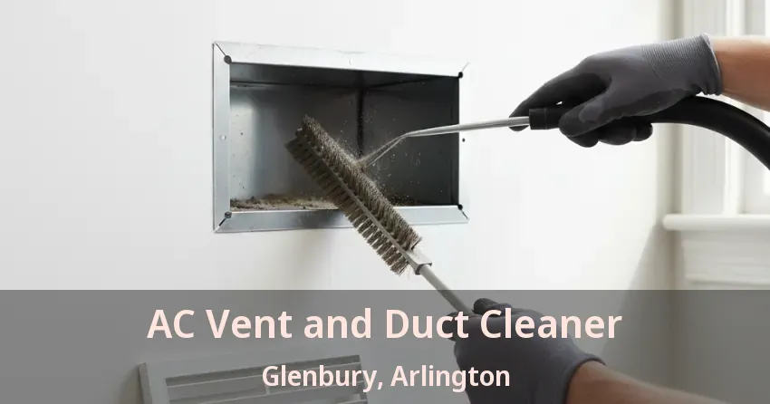 AC Vent and Duct Cleaner Glenbury, Arlington - TX