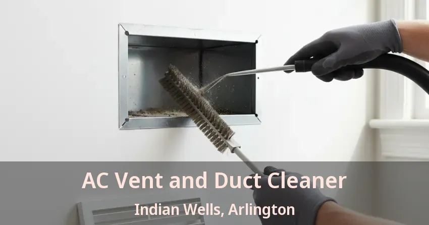 AC Vent and Duct Cleaner Indian Wells, Arlington - TX