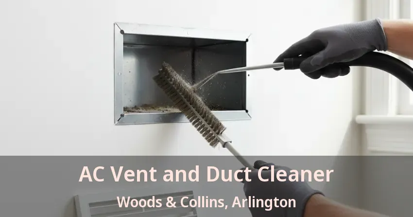 AC Vent and Duct Cleaner Woods & Collins, Arlington - TX