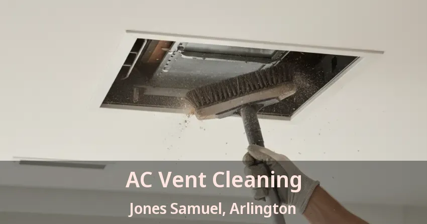 AC Vent Cleaning Jones Samuel, Arlington - TX
