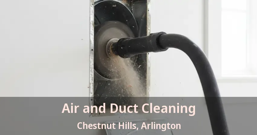 Air and Duct Cleaning Chestnut Hills, Arlington - TX Air and Duct Cleaning Chestnut Hills, Arlington - TX