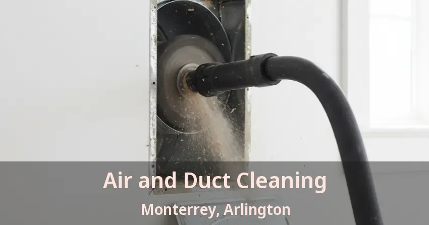 Air and Duct Cleaning Monterrey, Arlington - TX