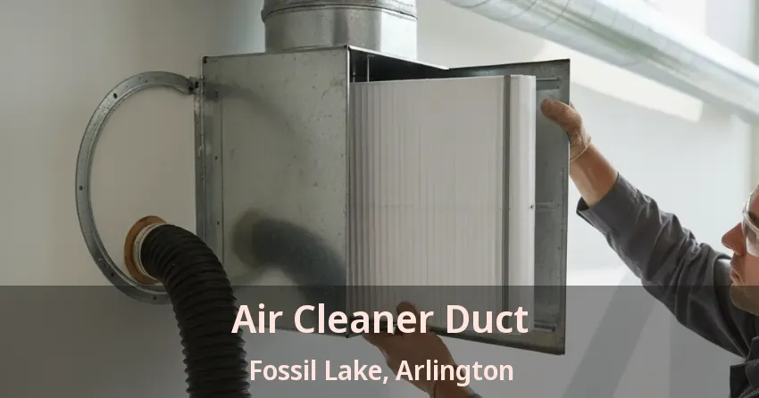 Air Cleaner Duct Fossil Lake, Arlington - TX