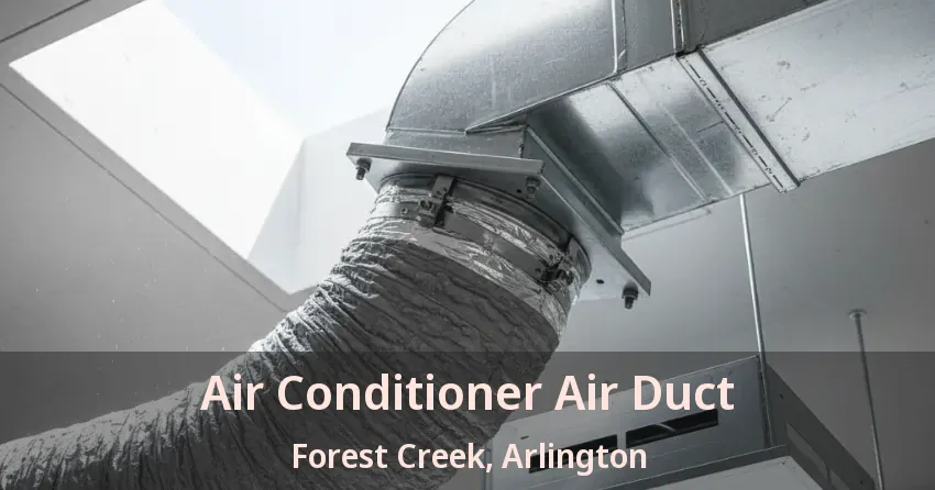 Air Conditioner Air Duct Forest Creek, Arlington - TX Air Conditioner Air Duct Forest Creek, Arlington - TX