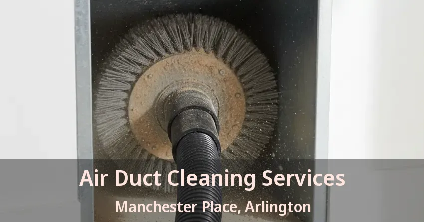 Air Duct Cleaning Services Manchester Place, Arlington - TX Air Duct Cleaning Services Manchester Place, Arlington - TX