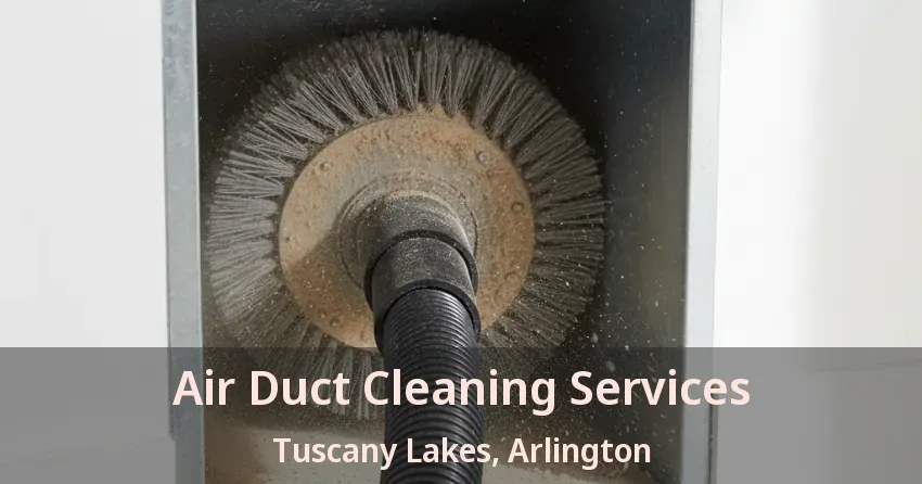 Air Duct Cleaning Services Tuscany Lakes, Arlington - TX