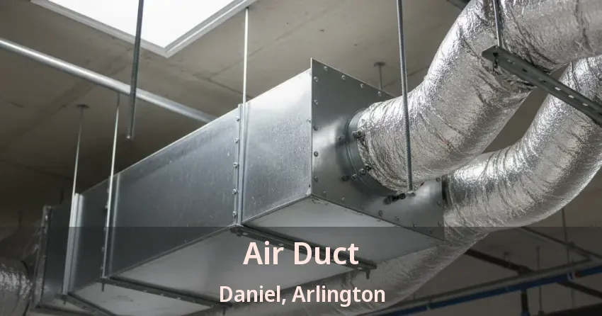 Air Duct Daniel, Arlington - TX