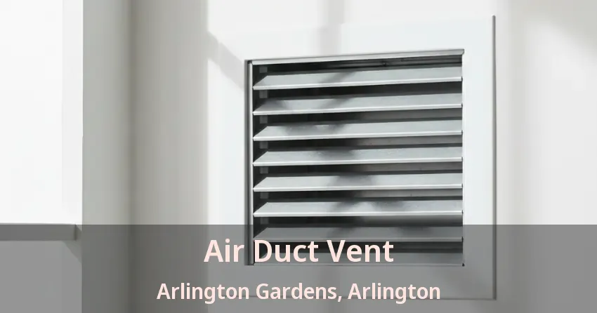 Air Duct Vent Arlington Gardens, Arlington - TX Air Duct Vent Arlington Gardens, Arlington - TX
