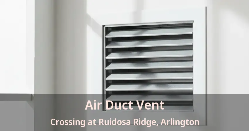 Air Duct Vent Crossing at Ruidosa Ridge, Arlington - TX