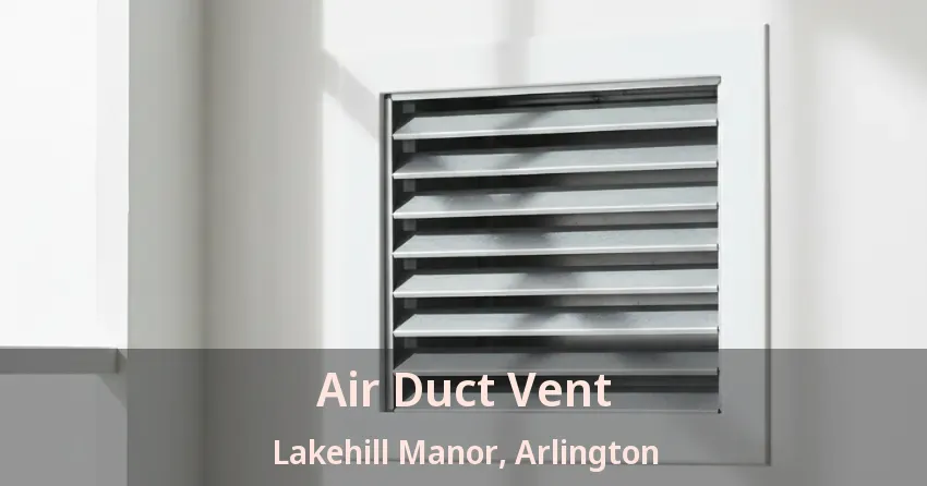 Air Duct Vent Lakehill Manor, Arlington - TX Air Duct Vent Lakehill Manor, Arlington - TX