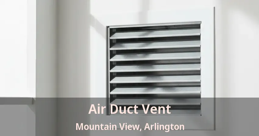 Air Duct Vent Mountain View, Arlington - TX