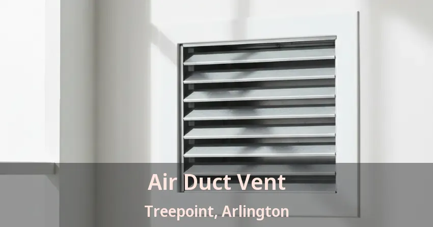 Air Duct Vent Treepoint, Arlington - TX
