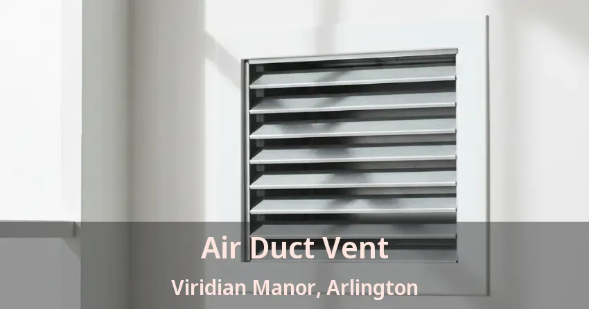 Air Duct Vent Viridian Manor, Arlington - TX