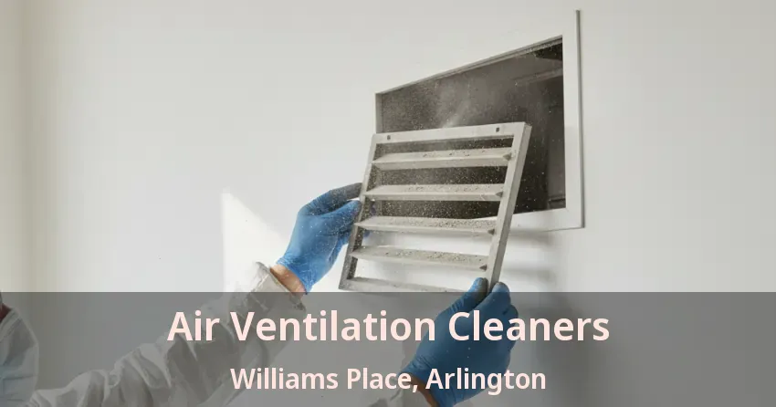 Air Ventilation Cleaners Williams Place, Arlington - TX
