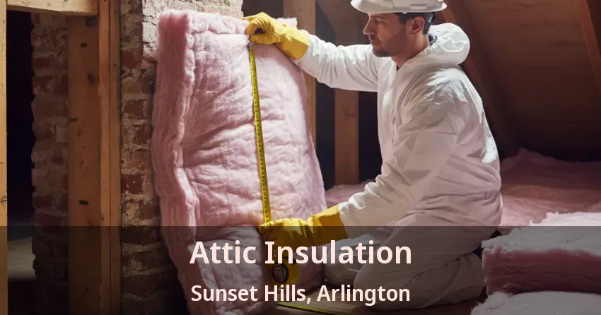 Attic Insulation Sunset Hills, Arlington - TX