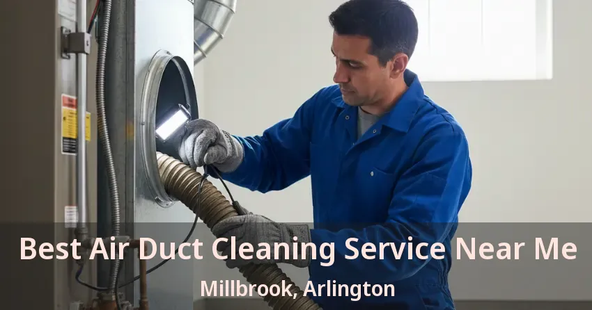 Best Air Duct Cleaning Service Near Me Millbrook, Arlington - TX