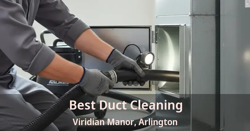 Best Duct Cleaning Viridian Manor, Arlington - TX