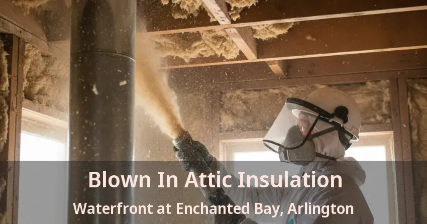 Blown In Attic Insulation Waterfront at Enchanted Bay, Arlington - TX Blown In Attic Insulation Waterfront at Enchanted Bay, Arlington - TX
