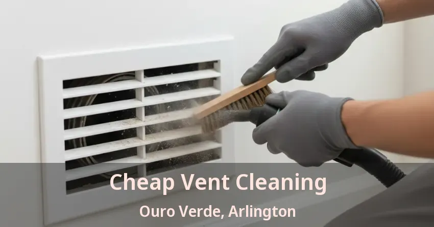 Cheap Vent Cleaning Ouro Verde, Arlington - TX