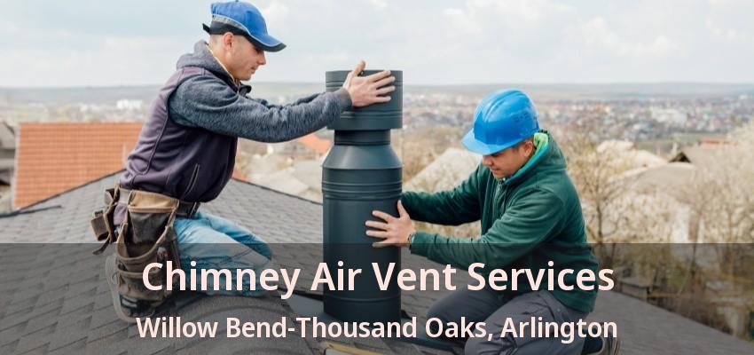 Chimney Air Vent Services Willow Bend-Thousand Oaks, Arlington - TX