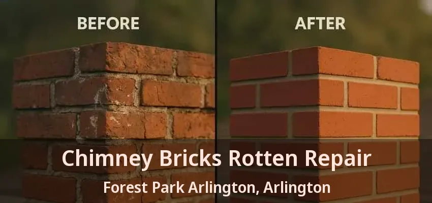 Chimney Bricks Rotten Repair Forest Park Arlington, Arlington - TX Chimney Bricks Rotten Repair Forest Park Arlington, Arlington - TX
