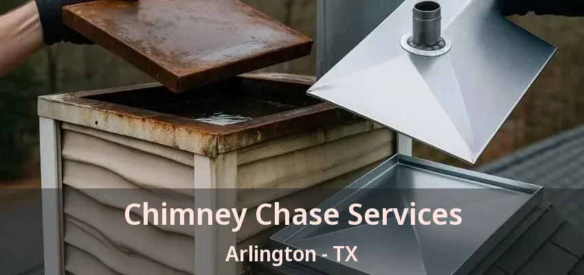 Chimney Chase Services Arlington - TX Chimney Chase Services Arlington - TX