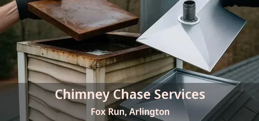 Chimney Chase Services Fox Run, Arlington - TX Chimney Chase Services Fox Run, Arlington - TX