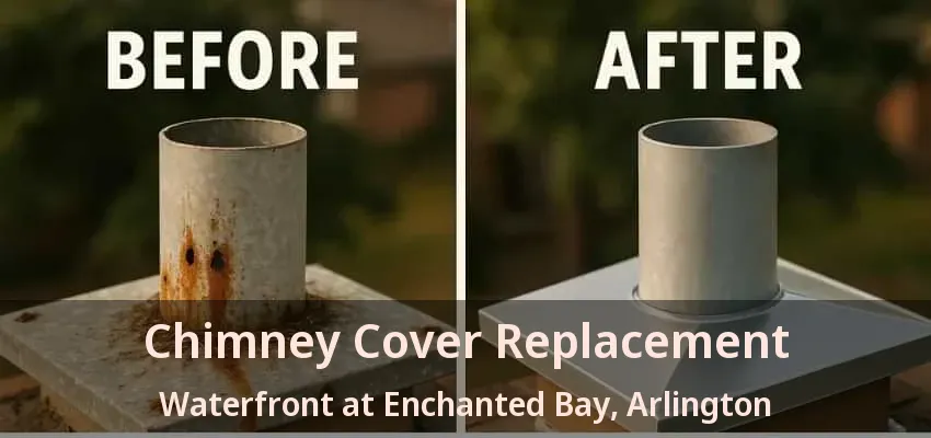 Chimney Cover Replacement Waterfront at Enchanted Bay, Arlington - TX Chimney Cover Replacement Waterfront at Enchanted Bay, Arlington - TX
