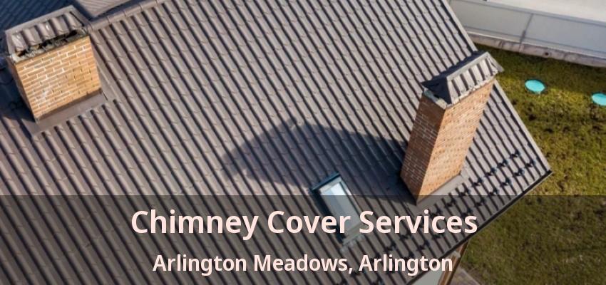 Chimney Cover Services Arlington Meadows, Arlington - TX