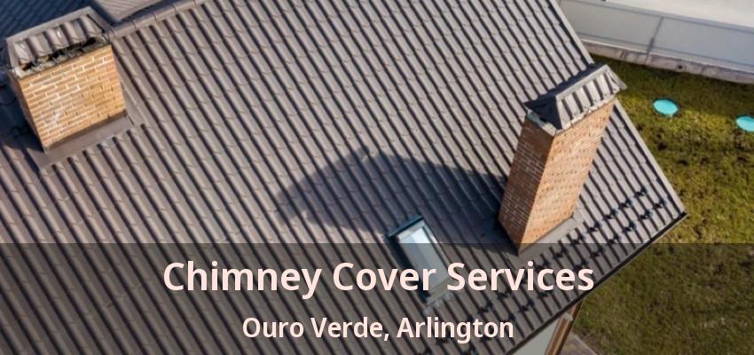 Chimney Cover Services Ouro Verde, Arlington - TX