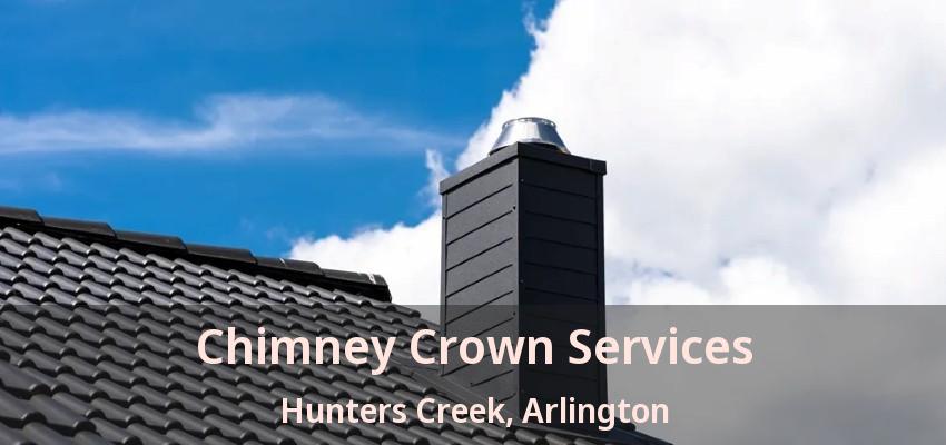 Chimney Crown Services Hunters Creek, Arlington - TX