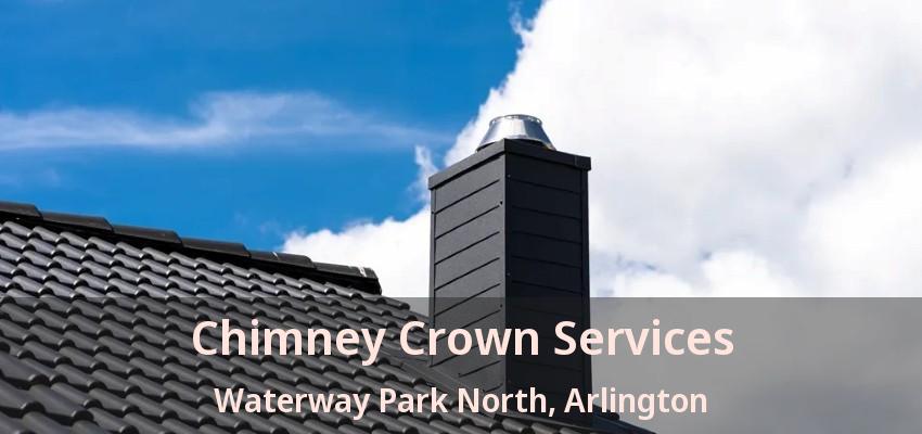 Chimney Crown Services Waterway Park North, Arlington - TX Chimney Crown Services Waterway Park North, Arlington - TX