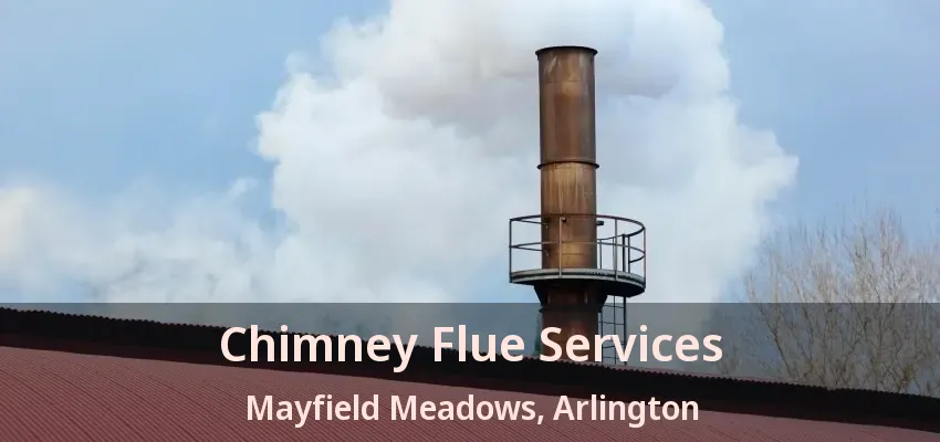 Chimney Flue Services Mayfield Meadows, Arlington - TX Chimney Flue Services Mayfield Meadows, Arlington - TX